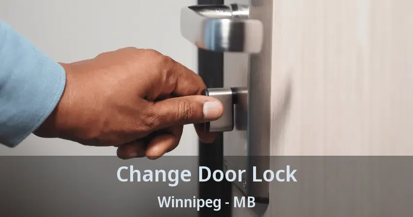 Change Door Lock Winnipeg - MB
