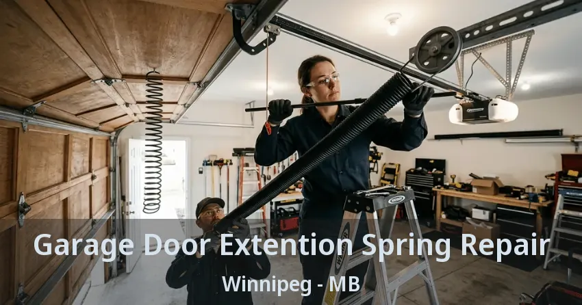 Garage Door Extention Spring Repair Winnipeg - MB Garage Door Extention Spring Repair Winnipeg - MB