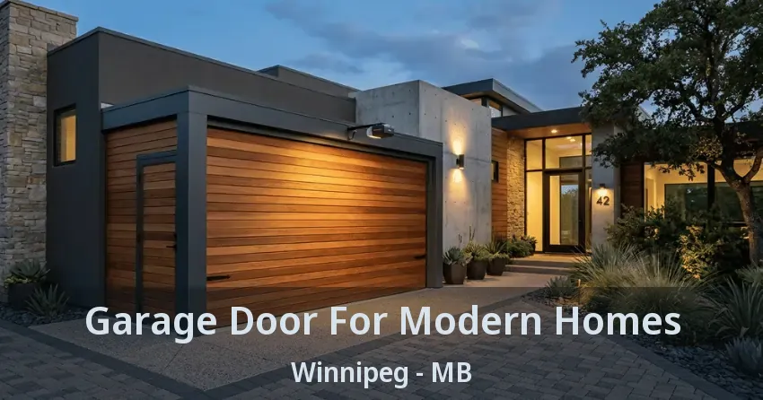 Garage Door For Modern Homes Winnipeg - MB Garage Door For Modern Homes Winnipeg - MB