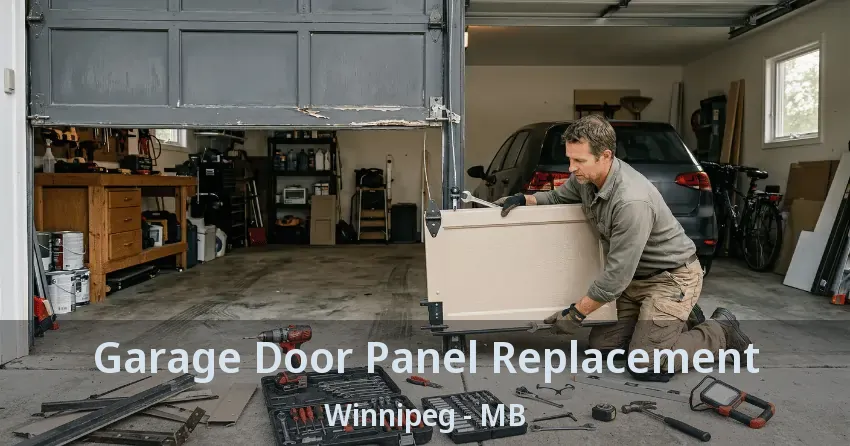 Garage Door Panel Replacement Winnipeg - MB Garage Door Panel Replacement Winnipeg - MB