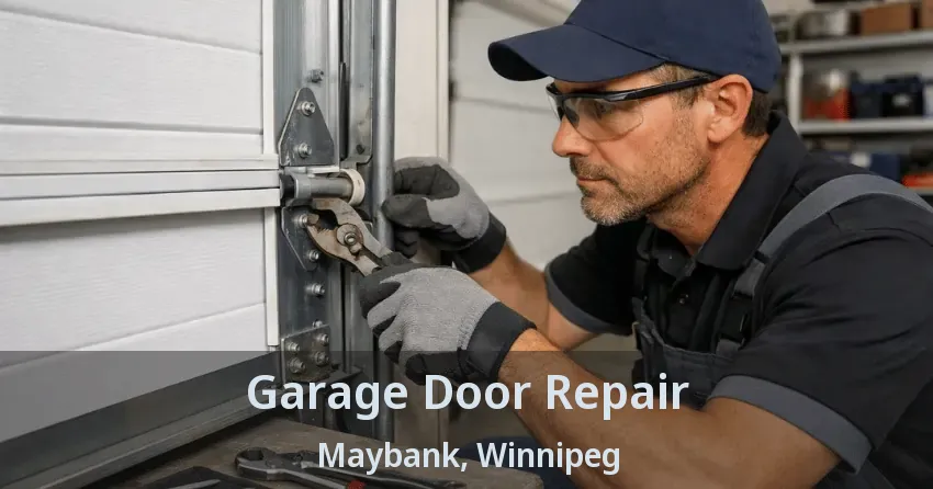 Garage Door Repair Maybank, Winnipeg - MB Garage Door Repair Maybank, Winnipeg - MB