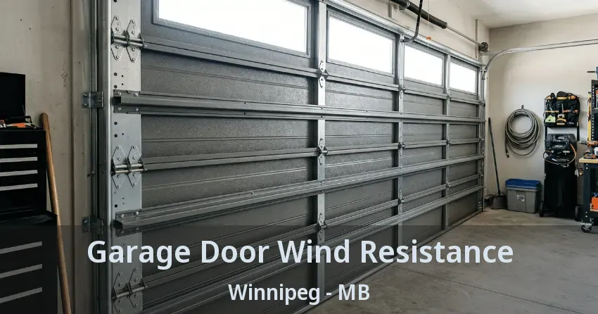 Garage Door Wind Resistance Winnipeg - MB Garage Door Wind Resistance Winnipeg - MB