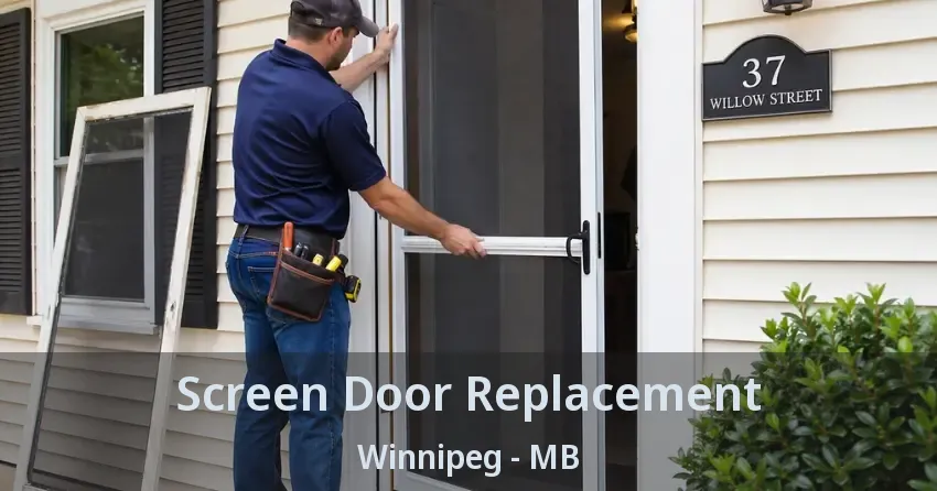 Screen Door Replacement Winnipeg - MB Screen Door Replacement Winnipeg - MB